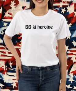 Bb Ki Heroine T-Shirt