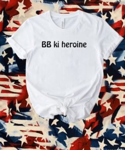 Bb Ki Heroine T-Shirt