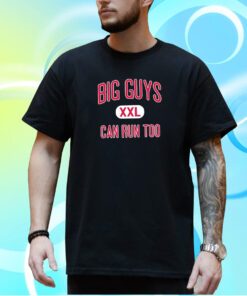 Big Guys Can Run Too Shirt