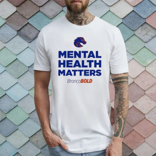 Boise state broncos broncobold mental health matters T-Shirt