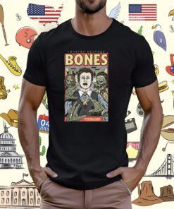 Bones Our Patience Is Waning Is This Entertaining Shirt