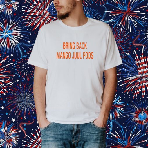 Bring Back Mango Juul Pods T-Shirt