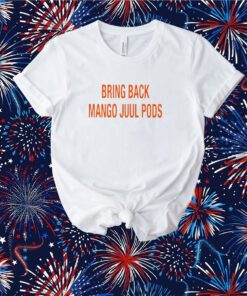 Bring Back Mango Juul Pods T-Shirt