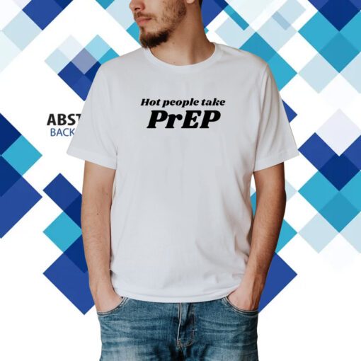 Chaoticneutralapparel Hot People Take Prep T-Shirt