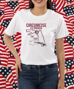 Circumcise Florida Just The Tip T-Shirt