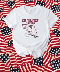 Circumcise Florida Just The Tip T-Shirt