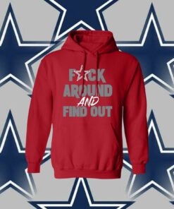 Dallas Cowboys Fuck Around And Find Out Hoodie Shirt