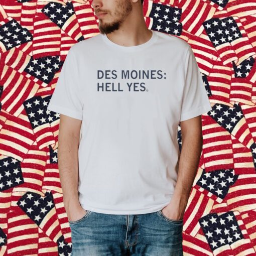 Des Moines Hell Yes T-Shirt