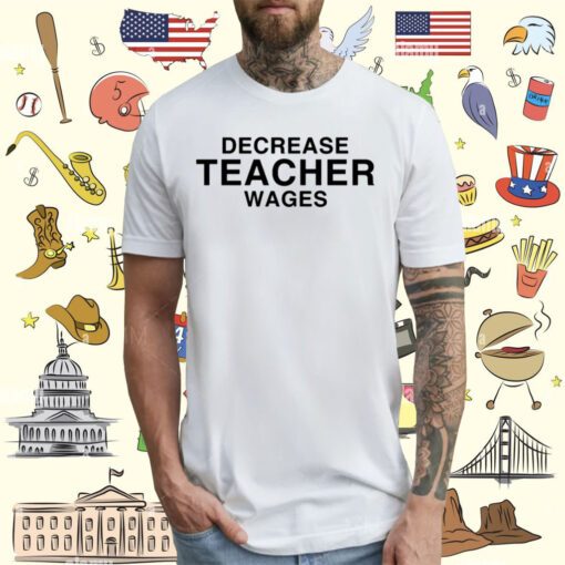 Dippytees Decrease Teacher Wags T-Shirt