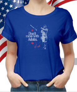 Don’t Mess With Adolis T-Shirt