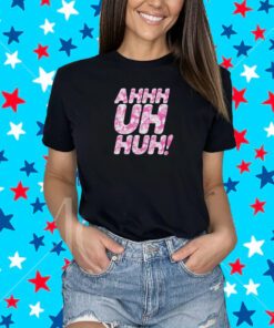 Dragqueen Michael Marouli - Ahh Uhh Huh Shirt