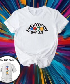 Everybody Say Jls Sand Shirt