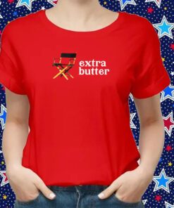 Extra Butter Director Chair Shirt