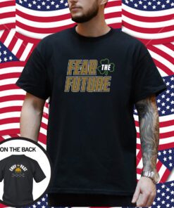 Fear The Future - Envy The Past Shirt