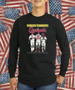 Forever Teammates St Louis Cardinals Thanks For All The Memories T-Shirt