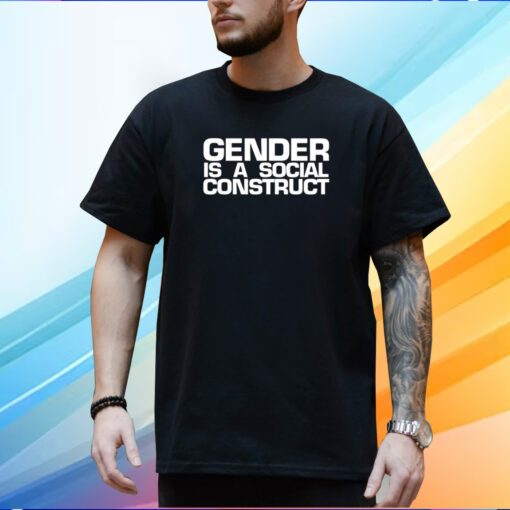 Gender Is A Social Construct T-Shirt