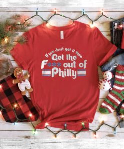 Get the Fuck Out of Philly Tee Shirt