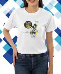 Go Ahead Hussein Have A Cow Shirt