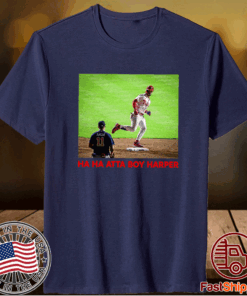 Official Ha Ha Atta Boy Harper Philadelphia Phillies Shirt