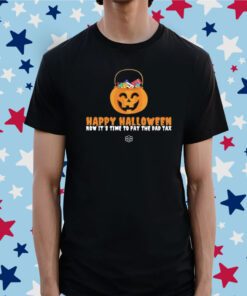 Happy Halloween Now It's Time To Pay The Dad Tax T-Shirt
