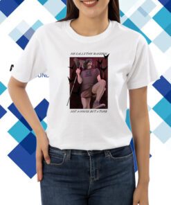 He Calls The Mansion Not A House But A Tomb Shirt