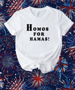 Homos For Hamas T-Shirt
