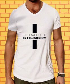 Humble And Hungry T-Shirt
