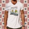 I Am Too Sweet And Pure To Handle Life's Greatest Obstacles T-Shirt