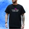 I Love Being A Dirty Rocker Girl T-Shirt