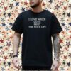 I Love When Guys Shut The Fuck Up Shirt