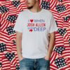 I Love When Josh Allen Goes Deep Shirt