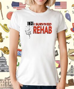 I Survived Rehab T-Shirt
