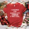 I cheered for Kansas City before it was cool T-Shirt