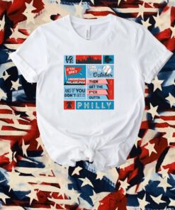 If You Don't Understand Philadelphia Come Here In October Then Get The Fuck Otta Philly New Shirt