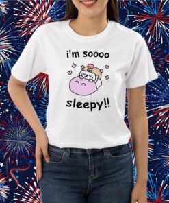 I'm Soooo Sleepy T-Shirt