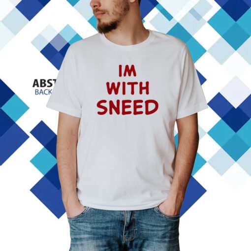 Im With Sneed T-Shirt