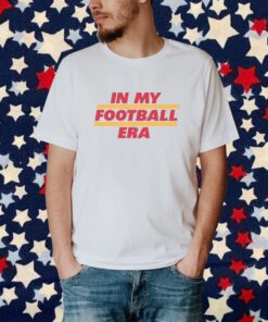 In My Football Era Shirt