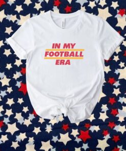 In My Football Era Shirt