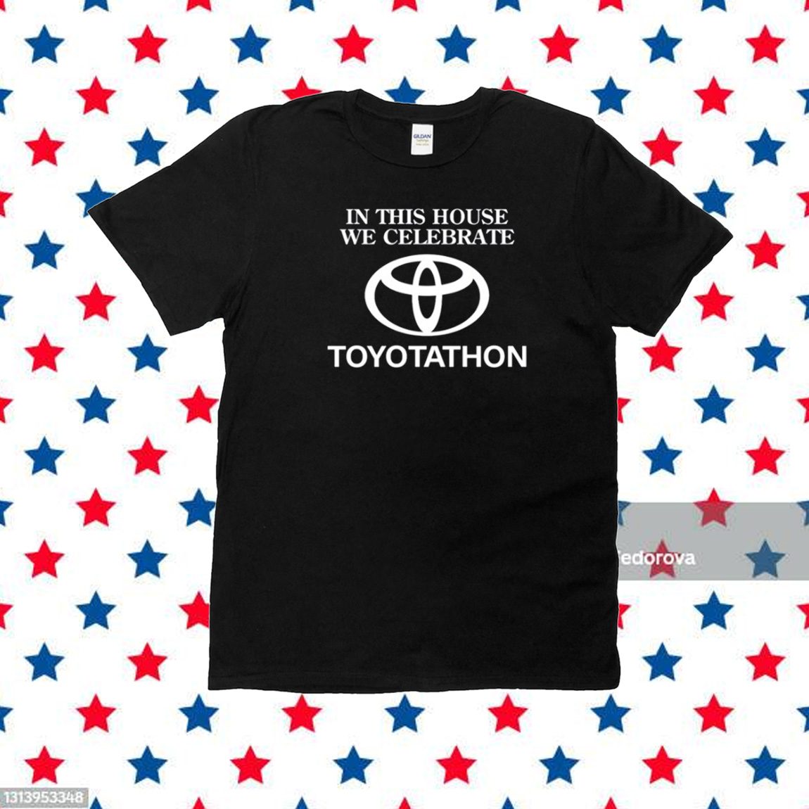 In This House We Celebrate Toyotathon TShirt