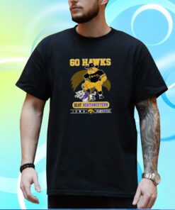 Iowa Hawkeyes Go Hawks Beat Northwestern Football Shirt