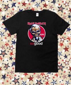 Iron Maiden Kfc So Good Shirt