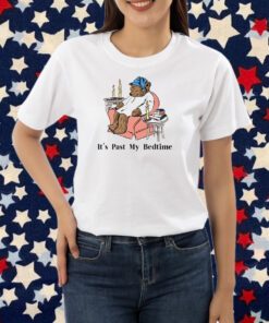 It’s Past My Bedtime T-Shirt