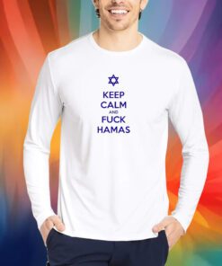 Keep Calm And Fuck Hamas Shirt