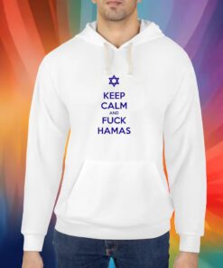Keep Calm And Fuck Hamas Shirt