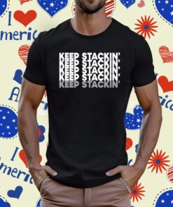 Keep Stackin T-Shirt