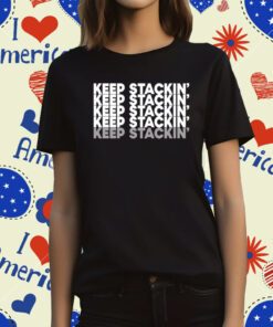 Keep Stackin T-Shirt