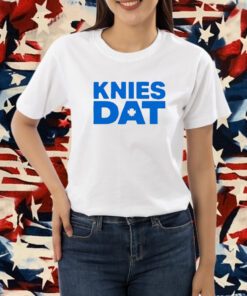 Knies Dat Shirt