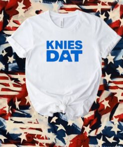 Knies Dat Shirt