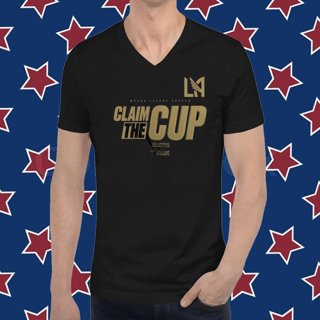 LAFC Los Angeles Football Club 2023 MLS Cup Playoffs Claim the cup shirt,  hoodie, sweater and long sleeve