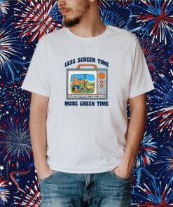 Less Screen Time More Green Time Shirt